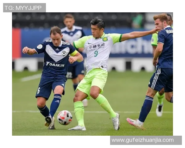 国安与墨尔本胜利精彩对决集锦回顾展现足球魅力与激情瞬间 国安与墨尔本胜利精彩对决集锦回顾展现足球魅力与激情瞬间